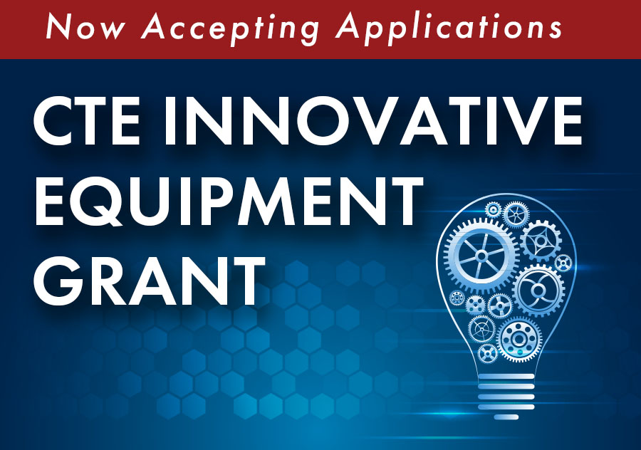 Now accepting applications. CTE collaborative Equipment Grant