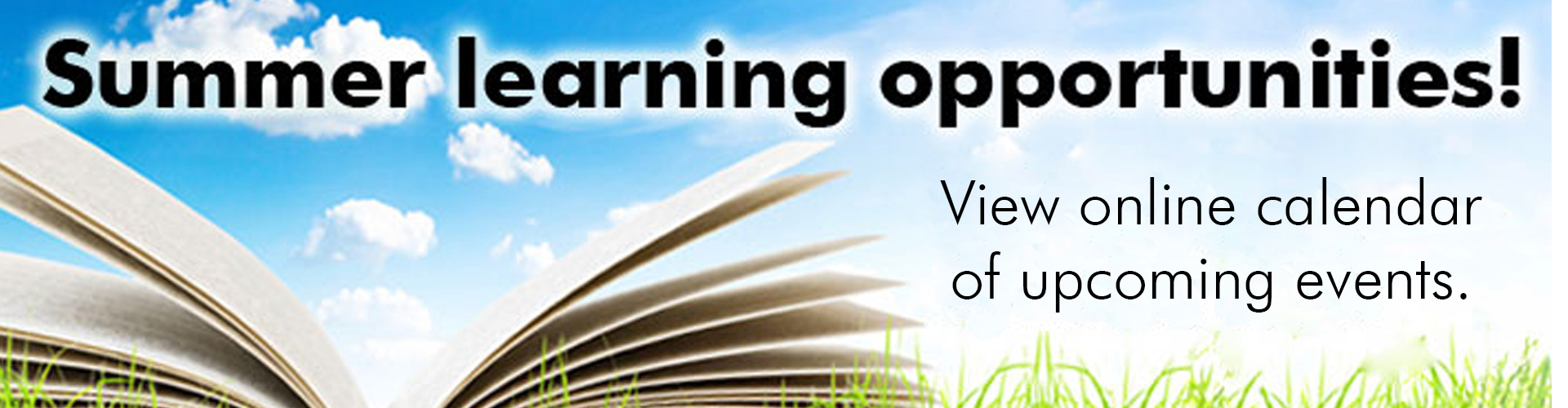Summer Learning Opportunities. View Onlien Calendar.