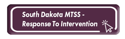 SD MTSS - Response To Intervention. Link.